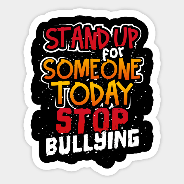 Stand Up For Someone Today Stop Bullying Sticker by ChicagoBoho